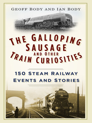 cover image of The Galloping Sausage and Other Train Curiosities